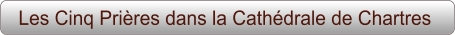 Les Cinq Prières dans la Cathédrale de Chartres