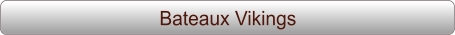 Bateaux Vikings
