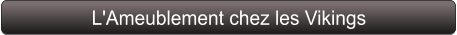 L'Ameublement chez les Vikings