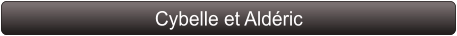Cybelle et Aldéric