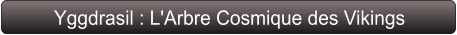 Yggdrasil : L'Arbre Cosmique des Vikings
