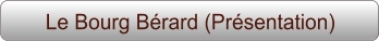 Le Bourg Bérard (Présentation)