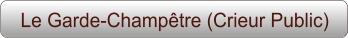 Le Garde-Champêtre (Crieur Public)