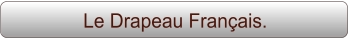 Le Drapeau Français.