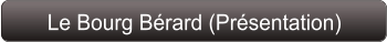 Le Bourg Bérard (Présentation)