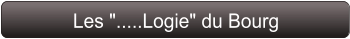 Les ".....Logie" du Bourg