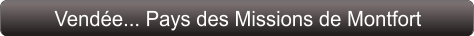 Vendée... Pays des Missions de Montfort