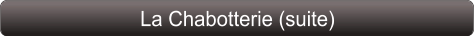 La Chabotterie (suite)