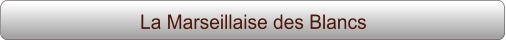 La Marseillaise des Blancs