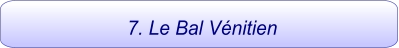 7. Le Bal Vénitien