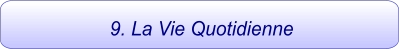 9. La Vie Quotidienne