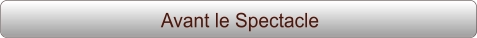 Avant le Spectacle