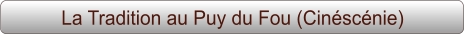 La Tradition au Puy du Fou (Cinéscénie)