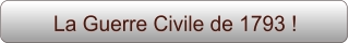 La Guerre Civile de 1793 !