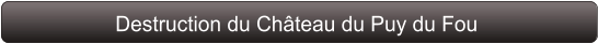 Destruction du Château du Puy du Fou