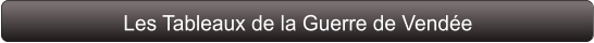 Les Tableaux de la Guerre de Vendée