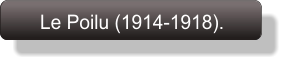 Le Poilu (1914-1918).