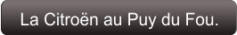 La Citroën au Puy du Fou.