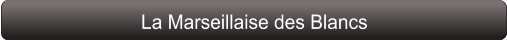 La Marseillaise des Blancs