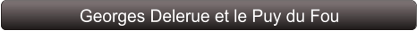 Georges Delerue et le Puy du Fou