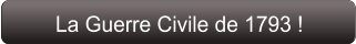 La Guerre Civile de 1793 !