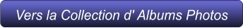 Vers la Collection d' Albums Photos