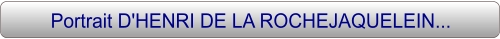 Portrait D'HENRI DE LA ROCHEJAQUELEIN...
