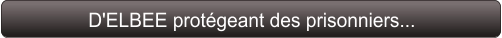 D'ELBEE protégeant des prisonniers...