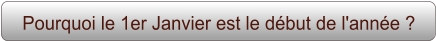 Pourquoi le 1er Janvier est le début de l'année ?
