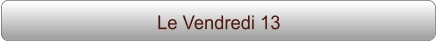 Le Vendredi 13
