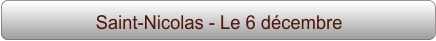 Saint-Nicolas - Le 6 décembre