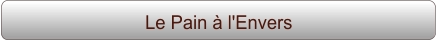 Le Pain à l'Envers