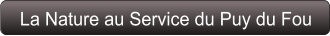 La Nature au Service du Puy du Fou