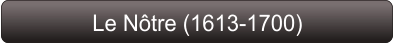 Le Nôtre (1613-1700)