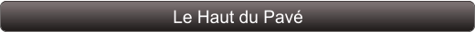 Le Haut du Pavé