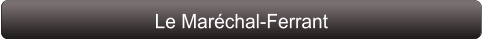 Le Maréchal-Ferrant