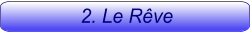 2. Le Rêve