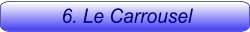 6. Le Carrousel