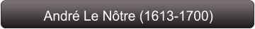 André Le Nôtre (1613-1700)