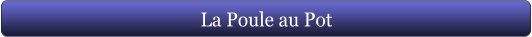La Poule au Pot