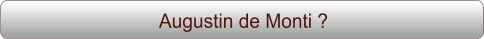 Augustin de Monti ?
