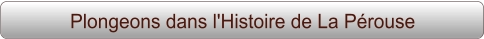 Plongeons dans l'Histoire de La Pérouse