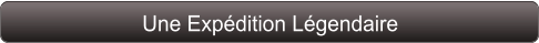Une Expédition Légendaire