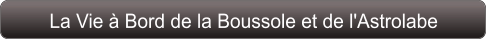 La Vie à Bord de la Boussole et de l'Astrolabe