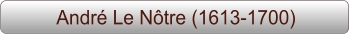 André Le Nôtre (1613-1700)