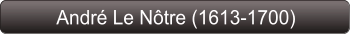 André Le Nôtre (1613-1700)