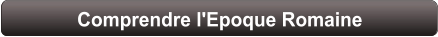 Comprendre l'Epoque Romaine