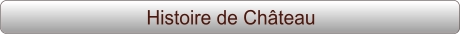 Histoire de Château