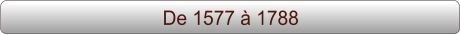 De 1577 à 1788