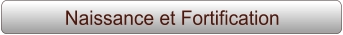Naissance et Fortification